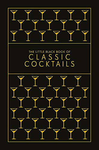 The Little Black Book Of Classic Cocktails