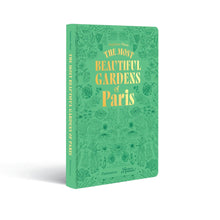 Load image into Gallery viewer, The Most Beautiful Gardens In Paris
