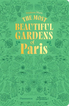 Load image into Gallery viewer, The Most Beautiful Gardens In Paris