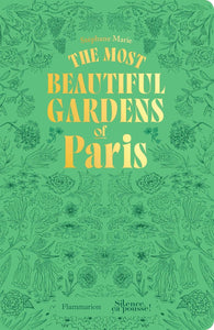 The Most Beautiful Gardens In Paris