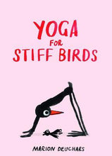 Load image into Gallery viewer, Yoga For Stiff Birds